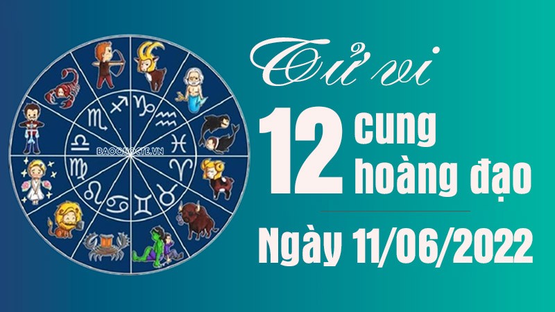 Tử vi 12 cung hoàng đạo Thứ Bảy ngày 11/6/2022: Nhân Mã có quan hệ ngoài luồng