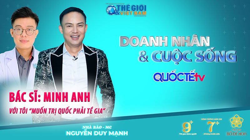 Doanh nhân và Cuộc sống 28/2022: Bác sĩ Minh Anh - Muốn Trị Quốc phải Tề Gia