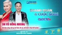 Doanh nhân và Cuộc sống số 32/2022: Doanh nhân Hồng Nhung - 'Dù làm việc gì hay làm cho ai, tôi luôn cháy hết mình'