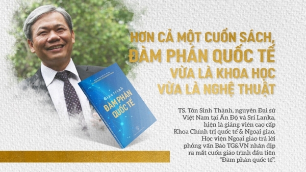 Hơn cả một cuốn sách, đàm phán quốc tế vừa là khoa học vừa là nghệ thuật