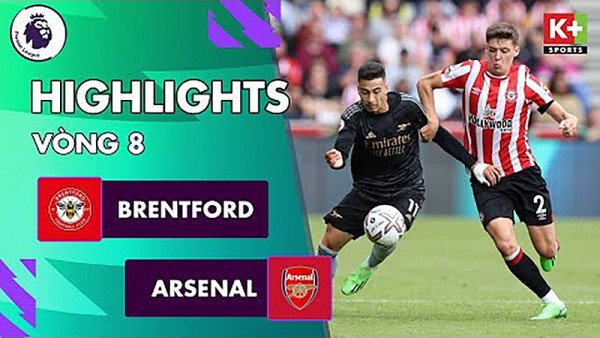 Highlights bóng đá Brentford vs Arsenal: Arsenal lấy lại ngôi đầu từ Man City