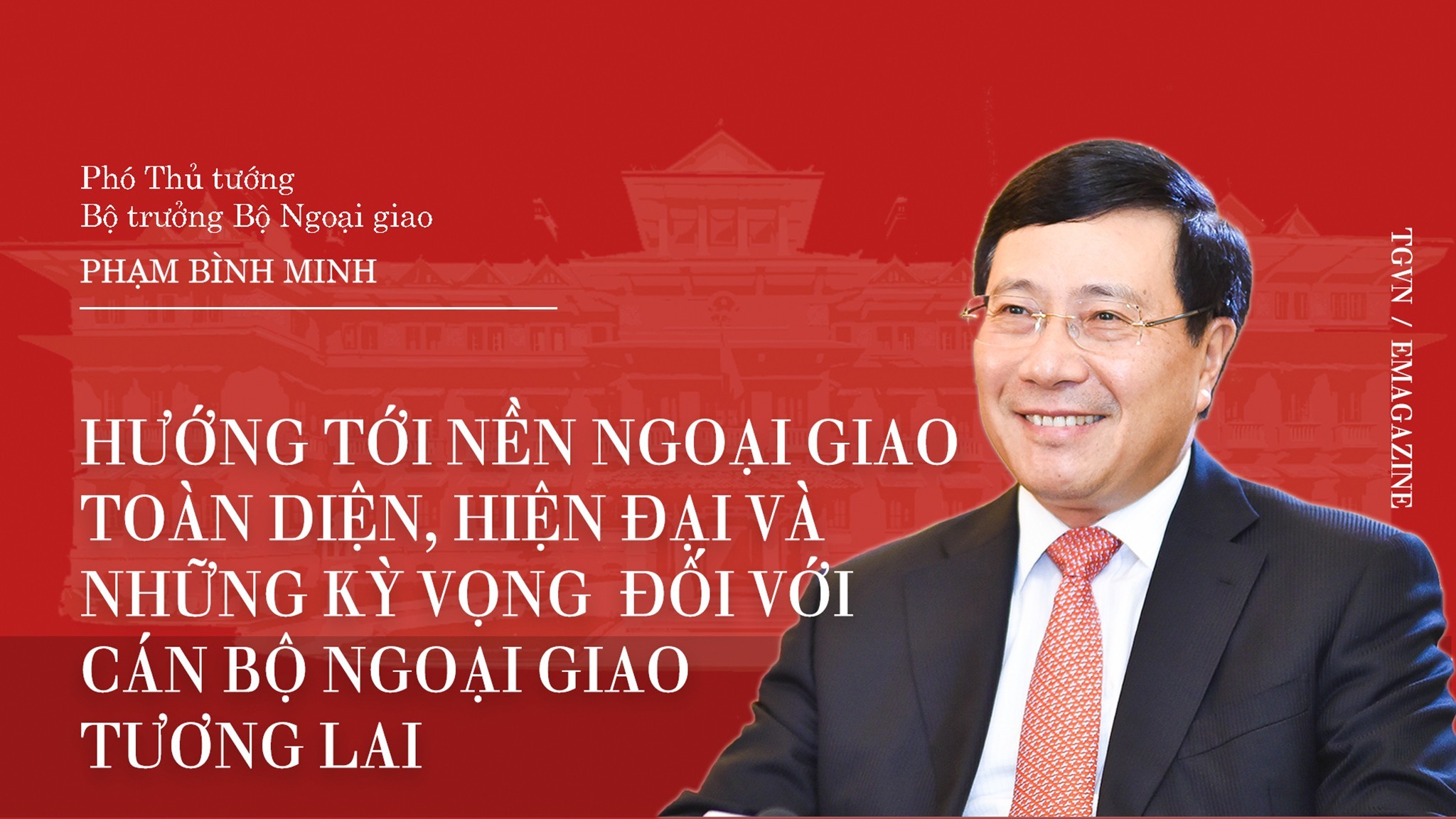Ngoại giao Việt Nam: Hướng tới nền ngoại giao toàn diện, hiện đại và những kỳ vọng đối với cán bộ ngoại giao tương lai
