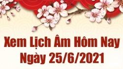 Lịch âm 25/6 - Xem âm lịch hôm nay thứ 6 ngày 25/6/2021 chính xác nhất - Lịch vạn niên 25/6/2021