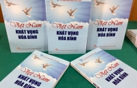 Thêm nguồn tư liệu quý về tư tưởng và khát vọng hòa bình của Việt Nam