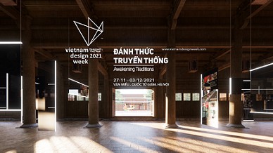 Tuần lễ Thiết kế Việt Nam 2021: Đánh thức truyền thống