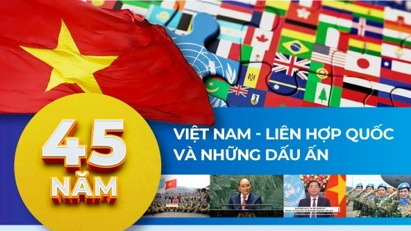 45 năm Việt Nam-Liên hợp quốc và những dấu ấn