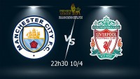 Link xem trực tiếp Man City vs Liverpool (22h30 ngày 10/4): Chung kết sớm Ngoại hạng Anh