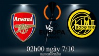 Link xem trực tiếp Arsenal vs Bodo Glimt (23h45 ngày 6/10) vòng bảng Cúp C2 châu Âu