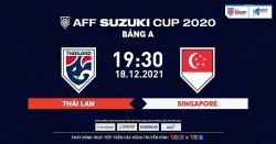 Link xem trực tiếp Thái Lan vs Singapore AFF Cup 2020 19h30 ngày 18/12