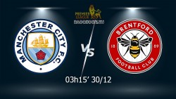 Link xem trực tiếp Brentford vs Man City 03h15 ngày 30/12 vòng 20 Ngoại hạng Anh