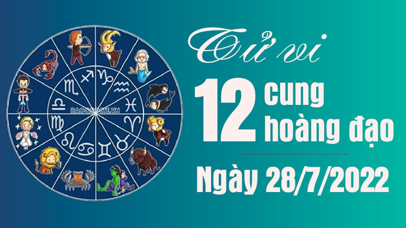 Tử vi 12 cung hoàng đạo Thứ Năm ngày 28/7/2022: Song Tử có niềm vui sự nghiệp