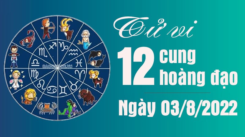 Tử vi 12 cung hoàng đạo Thứ Tư ngày 3/8/2022: Bọ Cạp làm chuyện khuất tất
