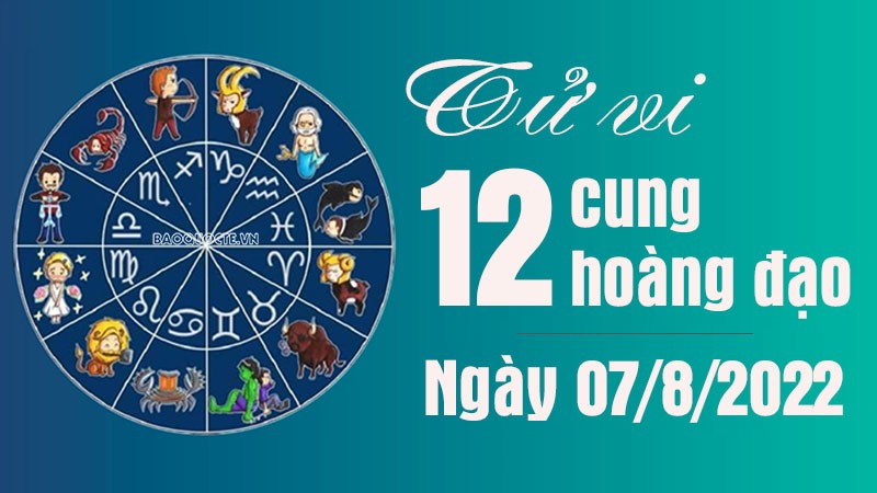 Tử vi 12 cung hoàng đạo Chủ Nhật 7/8/2022: Kim Ngưu gặp sự cố công việc