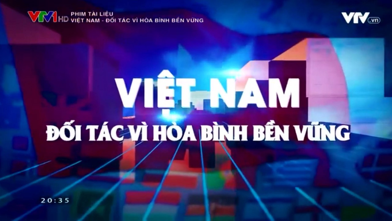 Phim tài liệu: Việt Nam - Đối tác vì hoà bình bền vững